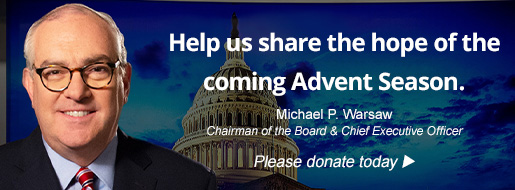 Help us share the hope of the coming Advent Season. Please donate today.